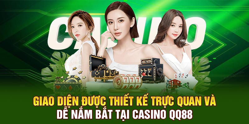 Giao diện được thiết kế trực quan và dễ nắm bắt tại casino QQ88